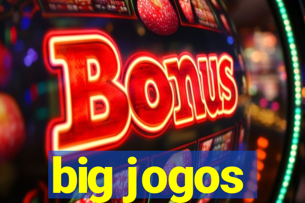 big jogos